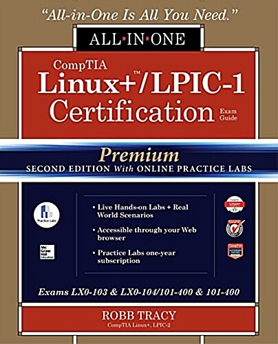 Comptia Linux+ /Lpic-1 Certification All-In-One Exam Guide, Premium Second Edition with Online Practice Labs (Exams Lx0-103 & Lx0-104/101-400 & 102-40 (Hardcover, 2)