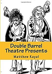 Double Barrel Theatre Presents: Kickass Women (Paperback)