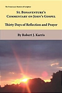 St. Bonaventures Commentary on Johns Gospel (Paperback)