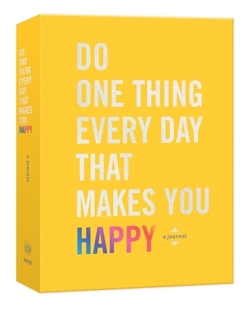 Do One Thing Every Day That Makes You Happy: A Journal (Paperback)
