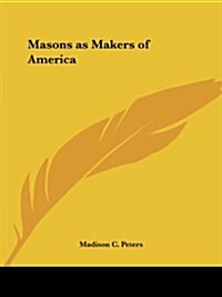 Masons as Makers of America (Paperback)