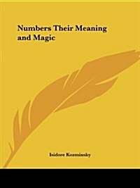 Numbers Their Meaning and Magic (Paperback)