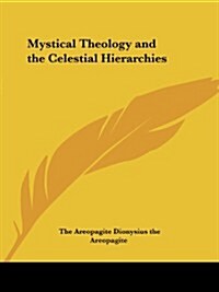 Mystical Theology and the Celestial Hierarchies (Paperback)