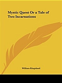 Mystic Quest or a Tale of Two Incarnations (Paperback)