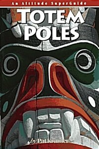 Totem Poles (An Altitude Superguide) (Paperback, First Edition)