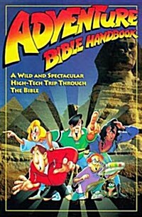 Adventure Bible Handbook: A Wild Spectacular High-Tech Trip through the Bible (Hardcover)