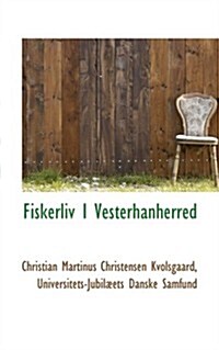 Fiskerliv I Vesterhanherred (Paperback)