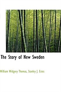 The Story of New Sweden (Paperback)