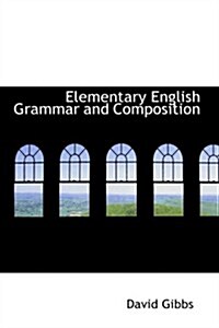 Elementary English Grammar and Composition (Paperback)