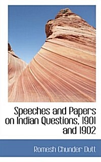 Speeches and Papers on Indian Questions, 1901 and 1902 (Paperback)