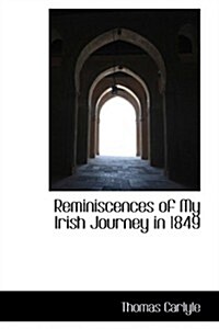 Reminiscences of My Irish Journey in 1849 (Paperback)