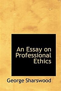 An Essay on Professional Ethics (Paperback)