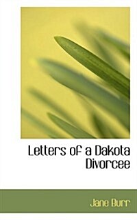 Letters of a Dakota Divorcee (Paperback)