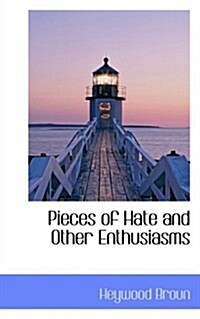 Pieces of Hate and Other Enthusiasms (Paperback)