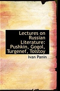 Lectures on Russian Literature: Pushkin, Gogol, Turgenef, Tolstoy (Paperback)