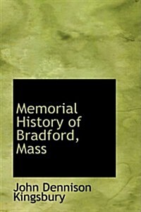 Memorial History of Bradford, Mass (Paperback)