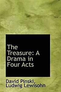 The Treasure: A Drama in Four Acts (Paperback)