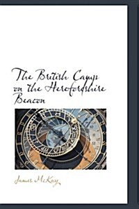 The British Camp on the Herefordshire Beacon (Paperback)