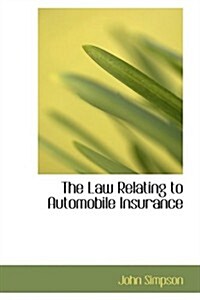 The Law Relating to Automobile Insurance (Paperback)