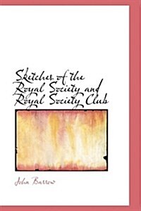 Sketches of the Royal Society and Royal Society Club (Paperback)