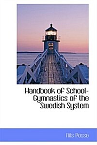 Handbook of School-gymnastics of the Swedish System (Paperback)