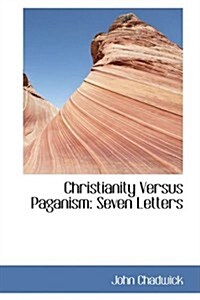 Christianity Versus Paganism: Seven Letters (Paperback)