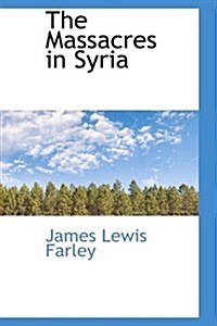 The Massacres in Syria (Paperback)