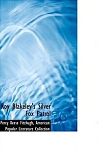 Roy Blakeleys Silver Fox Patrol (Paperback)