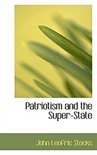 Patriotism and the Super-State (Paperback)