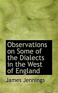 Observations on Some of the Dialects in the West of England (Paperback)