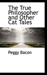 The True Philosopher and Other Cat Tales (Paperback)