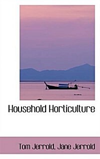 Household Horticulture (Paperback)