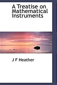 A Treatise on Mathematical Instruments (Paperback)