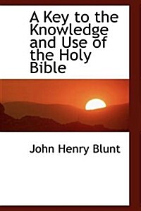 A Key to the Knowledge and Use of the Holy Bible (Paperback)