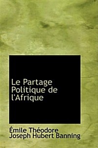 Le Partage Politique De Lafrique (Paperback)