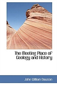 The Meeting Place of Geology and History (Paperback)