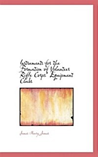 Instruments for the Formation of Volunteer Rifle Corps Equipment Clubs (Paperback)