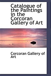 Catalogue of the Paintings in the Corcoran Gallery of Art (Paperback)