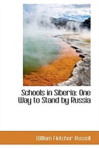 Schools in Siberia: One Way to Stand by Russia (Paperback)