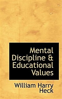 Mental Discipline & Educational Values (Paperback)