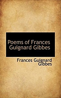 Poems of Frances Guignard Gibbes (Paperback)