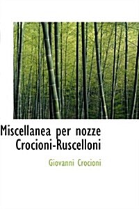 Miscellanea Per Nozze Crocioni-ruscelloni (Paperback)