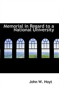 Memorial in Regard to a National University (Paperback)