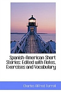 Spanish-American Short Stories: Edited with Notes, Exercises and Vocabulary (Paperback)