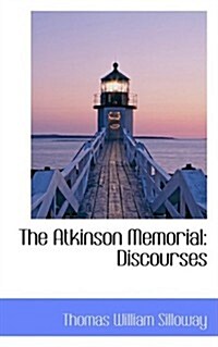 The Atkinson Memorial: Discourses (Paperback)