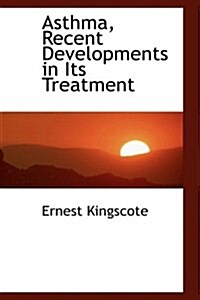 Asthma, Recent Developments in Its Treatment (Paperback)