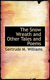 The Snow Wreath and Other Tales and Poems (Paperback)