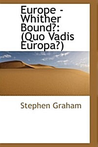 Europe - Whither Bound?: Quo Vadis Europa? (Paperback)