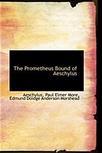 The Prometheus Bound of Aeschylus (Paperback)