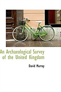 An Archaeological Survey of the United Kingdom (Paperback)